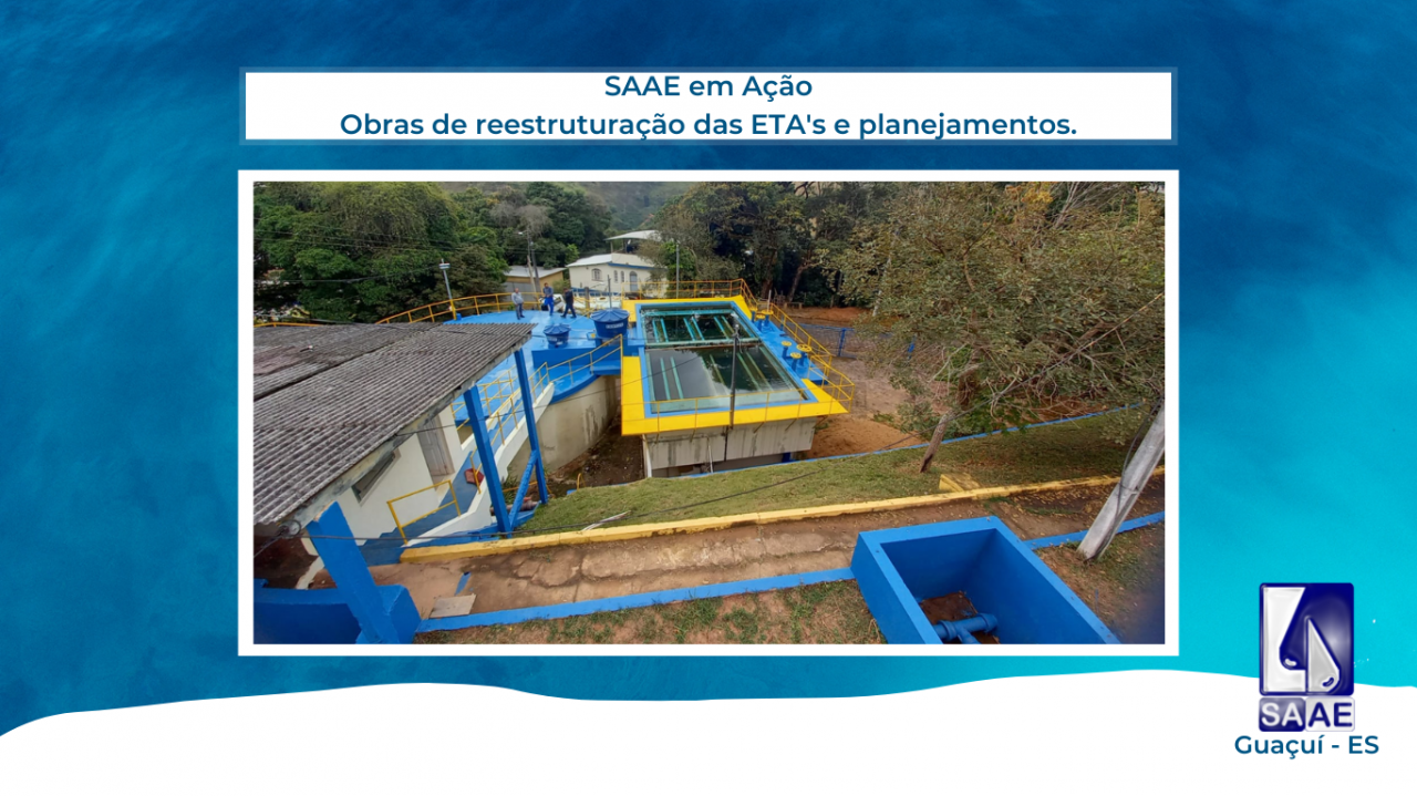 SAAE EM AÇÃO: Reestruturação das ETAs e Planejamento